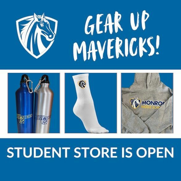 Gear Up Mavericks! Student Store is open. Monroe branded merchandise such as water bottles, socks, and hoodies.